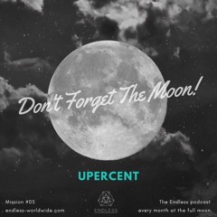 Don't Forget The Moon! 05 UPERCENT