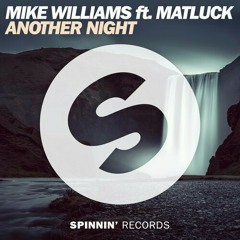 Mike Williams(ft.Matluck)-Another Night(Mesbahi Hakim Remix)
