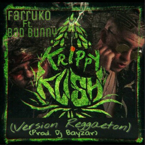 Stream Descargar : Krippy Kush Kush -Farruko Ft. Bad Bunny (Prod.Dj Bayzar)  (Version Reggaeton) by Dj Bayzar - Mex!co ✪ | Listen online for free on  SoundCloud