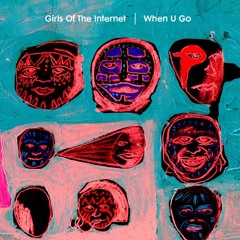 Girls Of The Internet - When U Go (MoBlack Remix)