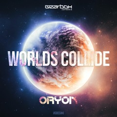 GBE044. Oryon - Worlds Collide [OUT NOW]