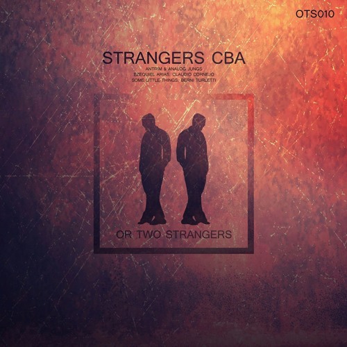 Ezequiel Arias - No Paranoia (Original Mix) [Or Two Strangers]