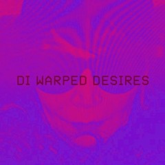 Di - Warped Desires (Curtis Gabriel Remix)