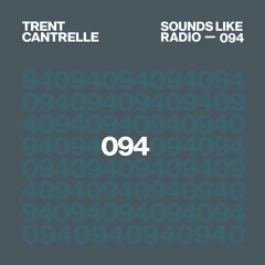 TRENT CANTRELLE - SOUNDS LIKE RADIO SLR094