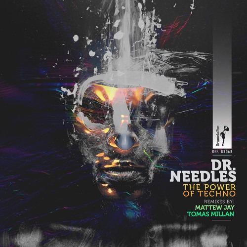 [GR068] Dr. Needles - The Power Of Techno + Remixes by Mattew Jay & Tomas Millan