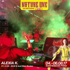 Alexia K. @ Nature One 2017, Acid Wars & Fusion Club Bunker 04.08.2017