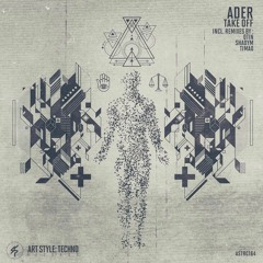 Ader - Take Off (Otin Remix) CUT / OUT NOW on  Art Style: Techno Records