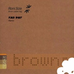 Roni Size - Brown Paper Bag (Fat Pat Remix)