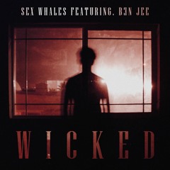 Sex Whales - Wicked (feat. Ben Jee)