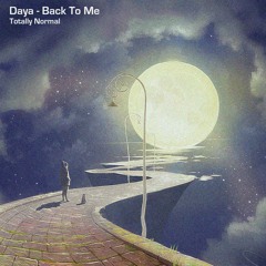 Daya - Back To Me (Totally Normal Remix)