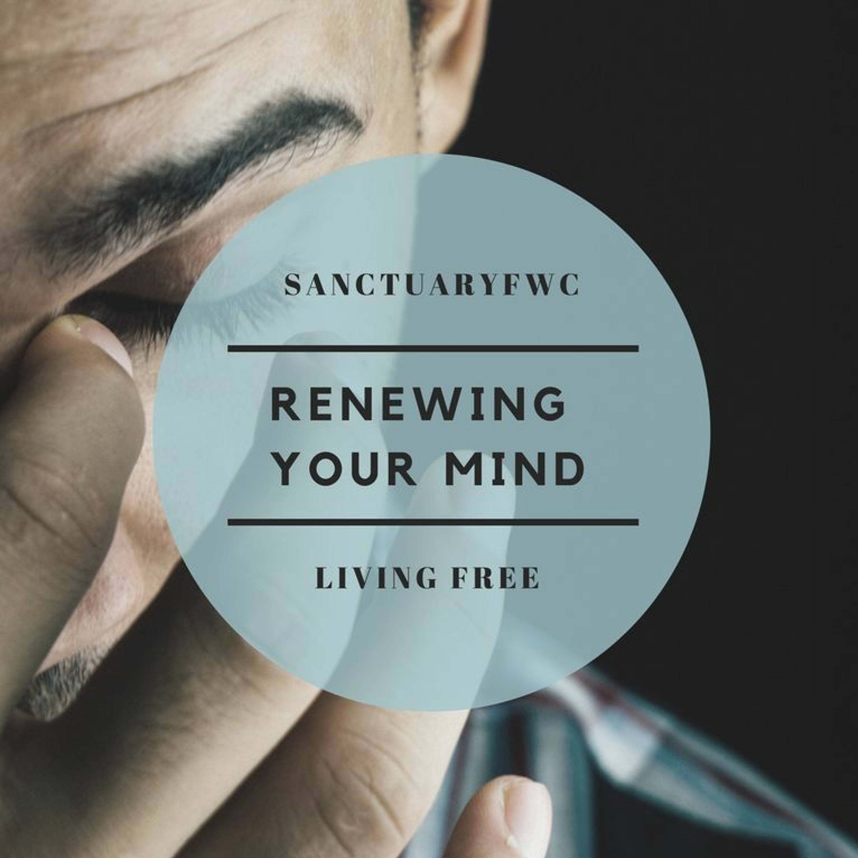 Living Free (Part 7): Renewing the Mind (Pastor Evelyn) episode artwork
