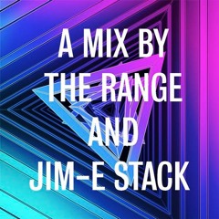 A Mix By The Range and Jim-E Stack