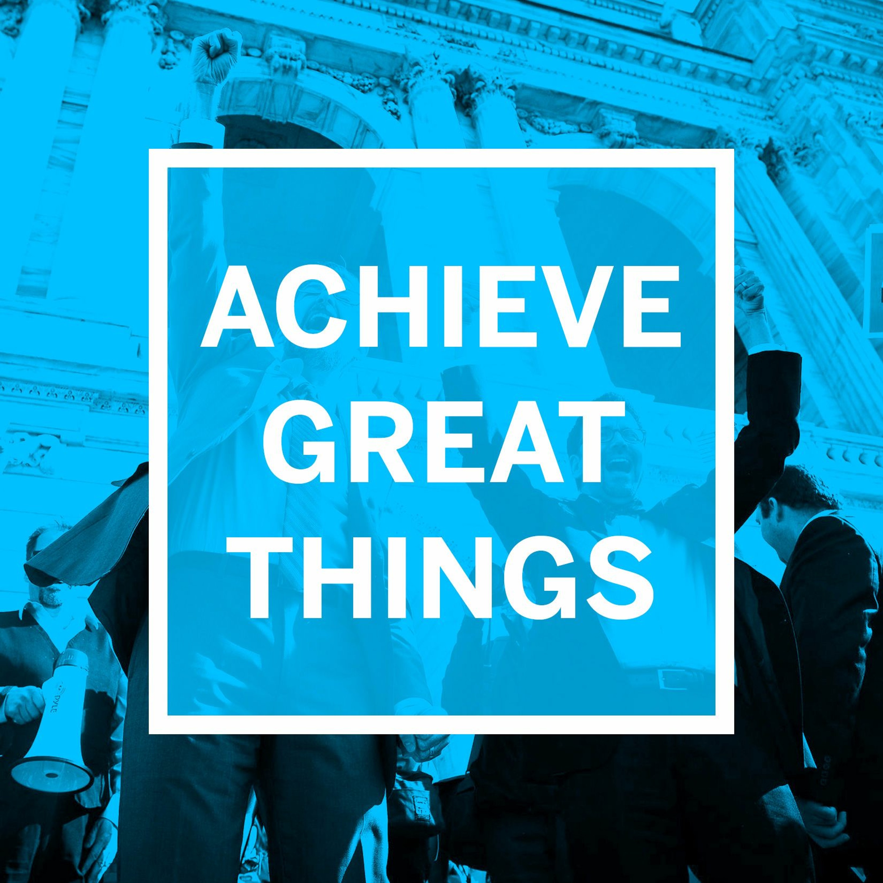 Achieve Great Things