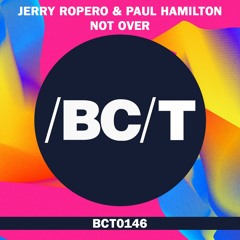 Jerry Ropero & Paul Hamilton - Not Over