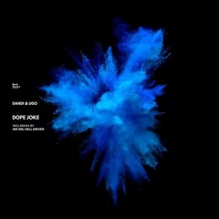 Dandi & Ugo - Dope Joke ( Hell Driver Remix ) Black Square Rec