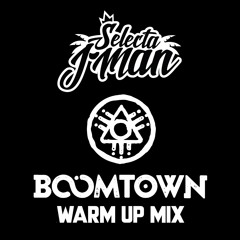 Selecta J - Man - Boomtown Warm Up Mix