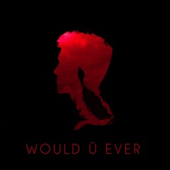 Skrillex & Poo Bear - Would Ü Ever (Prismodified by Prismo)