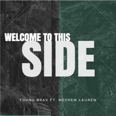 Welcome To This Side Feat . MEYHEM LAUREN (prod. Two Stacks)