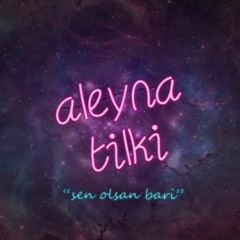 Aleyna Tilki - Sen Olsan Bari (Ugur Aykurt Moombahton Version)