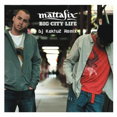 Mattafix - Big City Life (KaktuZ Remix)[For free download click Buy]