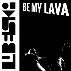 be my lava [free download]