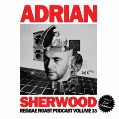 RR Podcast Volume 33: Adrian Sherwood Guest Mix