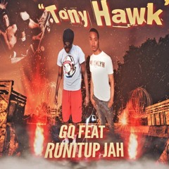 GQ - Tony Hawk Feat. Runitup Jah (Prod. By LewisYouNasty)