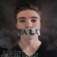 Talk (Cali~Schway) - Jordan River