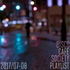 2017/07-08 Disco Cafe Society