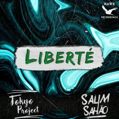 Tokyo Project & Salim Sahão - Liberté (Original Mix)
