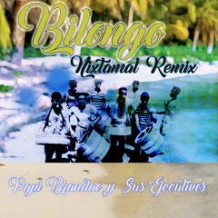 Bilongo - Nixtamal Remix