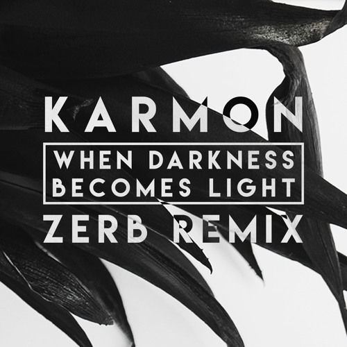 Karmon - When Dark Becomes Light (Zerb Remix)