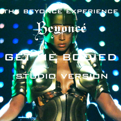 Beyoncé - Get Me Bodied (The Beyoncé Experience Studio Version)