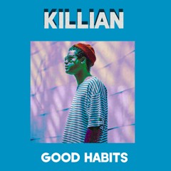 Killian - Good Habits