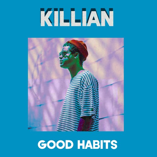 Killian - Good Habits