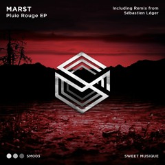 PREMIERE: Marst - Pluie Rouge (Original Mix) [Sweet Musique]