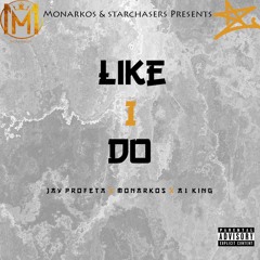 Like I Do - Santo V.I  x jay profeta x A1kinG