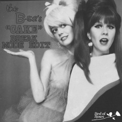 The B-52's - Cake (Break Mode Edit)