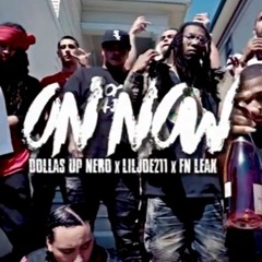 Dollas Up Nero Ft/ LilJoe211 & FN Leak - On Now