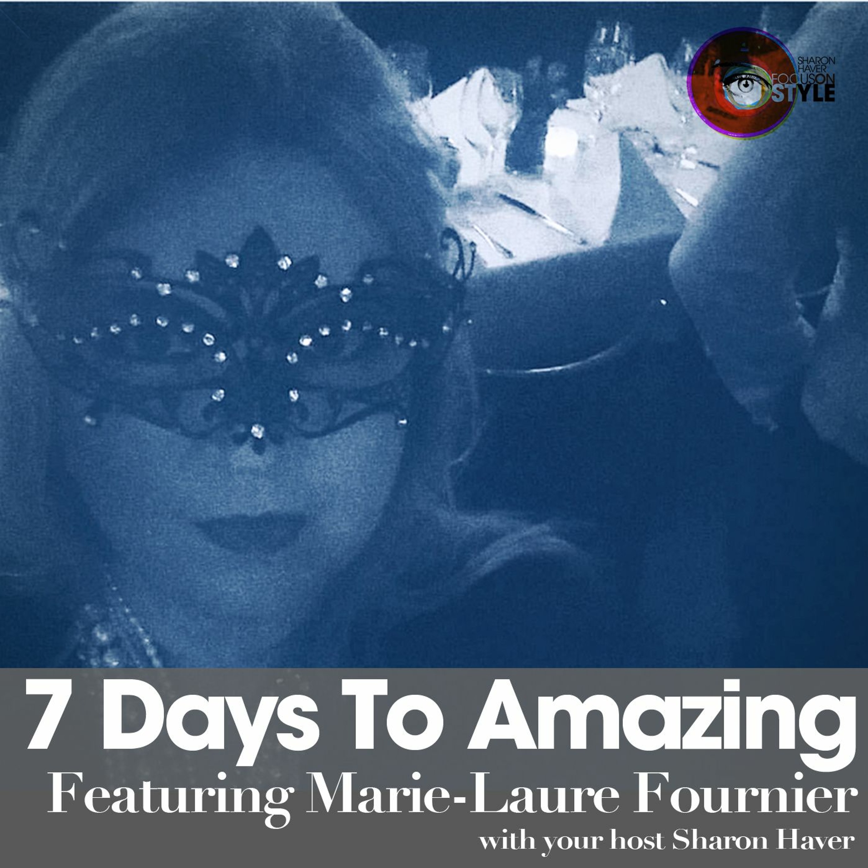 7 Days To Amazing Podcast with Sharon Haver