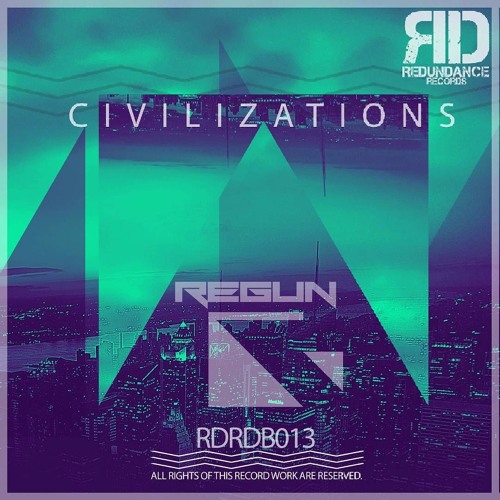 Regun - Civilizations [RDRDB013] Out Now!