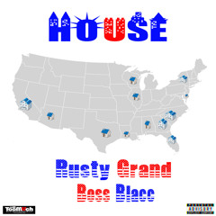 Rusty Grand - HOUSE ft. Boss Blacc