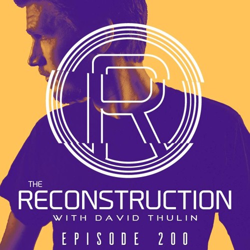 Episode 200 - The Reconstruction with David Thulin