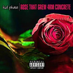 Rose That Grew 4rm Concrete