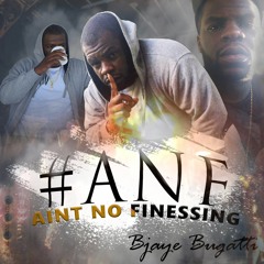 AINT NO FINNESSING | BJAYE BUGATTI [ OFFICIAL AUDIO ]