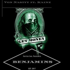Von Nastyy - Benjamins Ft. Kaine