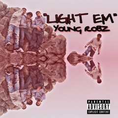 Young Robz - Light Em