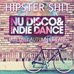 HIPSTER $HIT Indie Dance & NU Disco (autumn leilani)