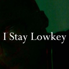 I Stay Lowkey [Prod. By Sid White]