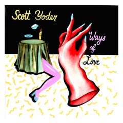 Scott Yoder - Ways Of Love